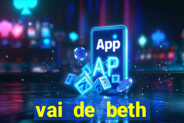 vai de beth gusttavo lima